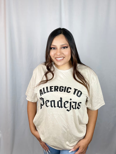 Allergic to pendejas